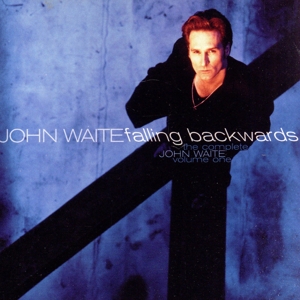 【輸入盤】The Complete John Waite, Vol. 1: Falling Backwards