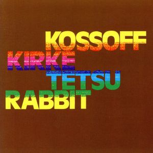 【輸入盤】Kossoff,Kirke,Tetsu,Rabbit