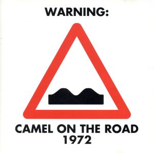 【輸入盤】Camel on the Road 1972