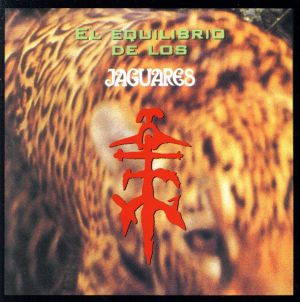 【輸入盤】El Equilibrio De Los Jaguares