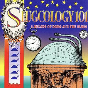 【輸入盤】Sluggology 101: Decade of Doug & the Slugs