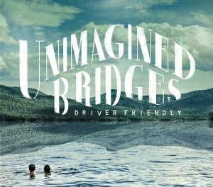 【輸入盤】Unimagined Bridges