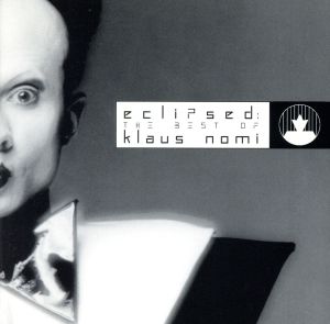 【輸入盤】Eclipsed,  Best of Klaus Nomi