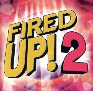 【輸入盤】Vol. 2-Fired Up！