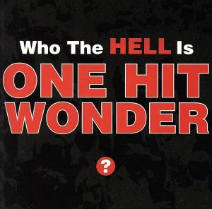 【輸入盤】Who the Hell Is One Hit Wonder