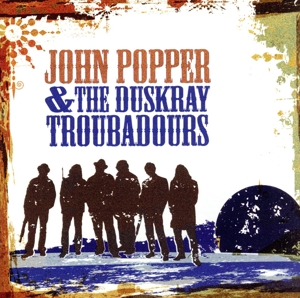 【輸入盤】John Popper & the Duskray Troubadors