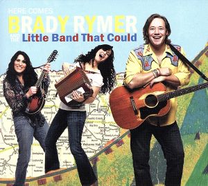 【輸入盤】Here Comes Brady Rymer & the Little Band That Coul