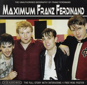 【輸入盤】Maximum : The Unauthorised Biography of Franz Ferdinand