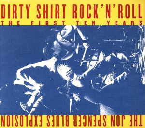 【輸入盤】Dirty Shirt Rock N Roll: The First Ten Years