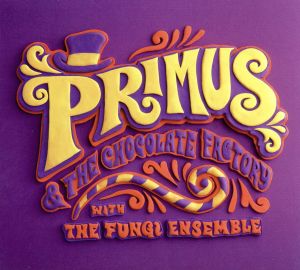 【輸入盤】Primus & The Chocolate Factory With the Fungi Ense