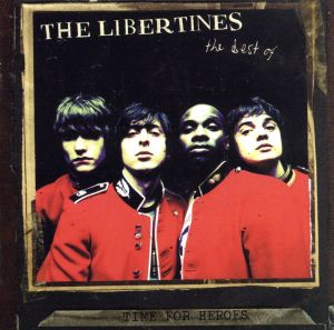 【輸入盤】Time for Heroes: The Best of the Libertines