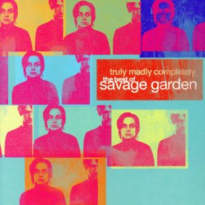 【輸入盤】Truly Madly Completely: Best of Savage Garden