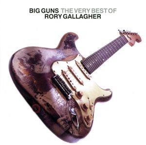 【輸入盤】Big Guns: The Very Best of Rory Gallagher(1CD ver.)