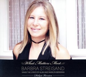 【輸入盤】What Matters Most: Barbra Streisand sings the lyric of Alan and Marilyn Bergman