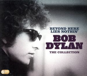 【輸入盤】Beyond Here Lies Nothin': the Best of Bob Dylan