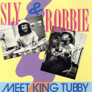 【輸入盤】Sly & Robbie Meet King Tubby