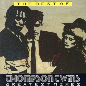 【輸入盤】The Best of Thompson Twins Greatest Mixes