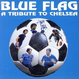 【輸入盤】Blue Flag: A Tribute to Chelsea