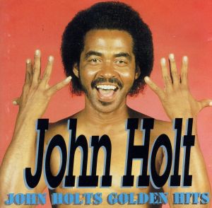 【輸入盤】John Holt's Golden Hits