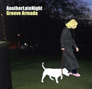 【輸入盤】Another Late Night (Groove Armada) (ALNCD05)