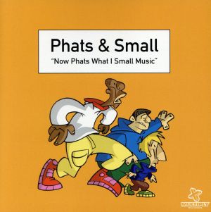 【輸入盤】Now Phats What I Small Music