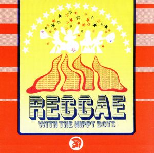 【輸入盤】Reggae With the Hippy Boys