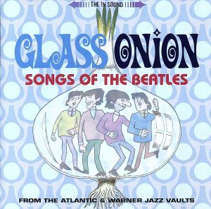 【輸入盤】Glass Onion: Songs of the Beatles