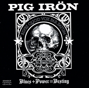 【輸入盤】Pig Iron- Blues + Power = Destiny