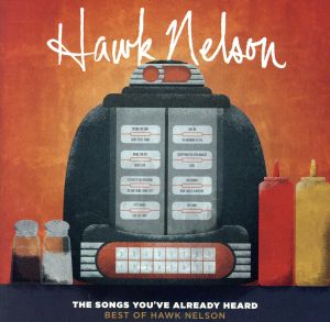 【輸入盤】Songs You've Already Heard: Best of Hawk Nelson