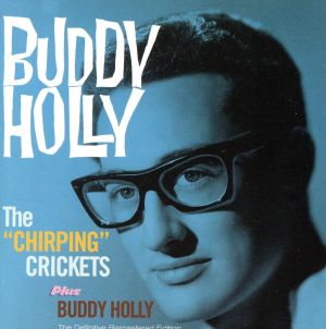 【輸入盤】The "chirping" Crickets + Buddy Holly + 11(import)