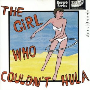 【輸入盤】The Girl Who Couldn't Hula