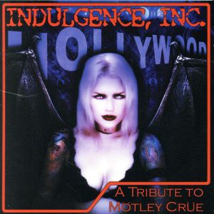 【輸入盤】Indulgence Inc.-Tribute to Motley Crue