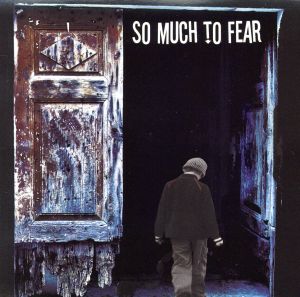 【輸入盤】So Much to Fear