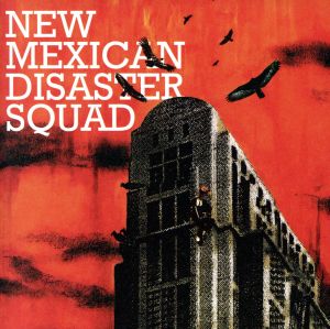 【輸入盤】New Mexican Disaster Squad