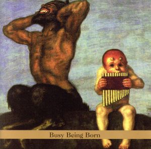 【輸入盤】Busy Being Born