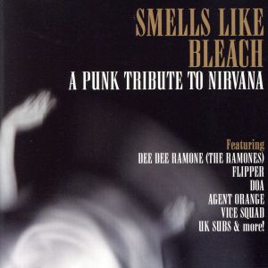 【輸入盤】Smells Like Bleach: Tribute to Nirvana