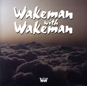 【輸入盤】Wakeman With Wakeman