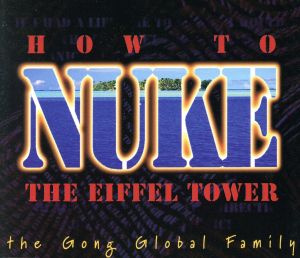 【輸入盤】How to Nuke the Eiffel...