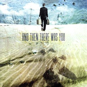 【輸入盤】And Then There Was You