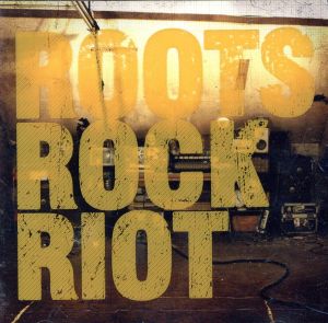 【輸入盤】Roots Rock Riot