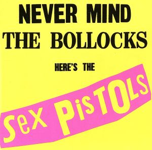 【輸入盤】Never Mind The Bollocks Here's the Sex Pistols