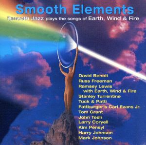 【輸入盤】Smooth Elements: Smooth Jazz Plays The Songs Of Earth, Wind, & Fire