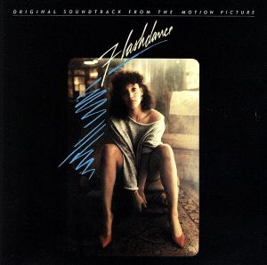 【輸入盤】Flashdance: Original Soundtrack From The Motion Picture