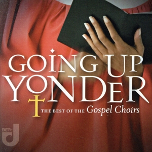 【輸入盤】Going Up Yonder: the Best of Gospel Choirs