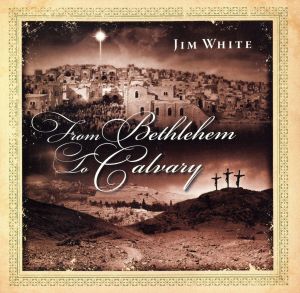 【輸入盤】From Bethlehem to Calvary