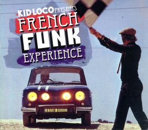 【輸入盤】Kid Loco Presents French Funk Experience