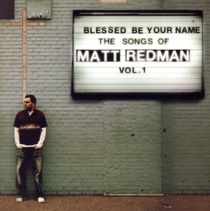 【輸入盤】Blessed Be Your Name the Songs of Matt Redman 1