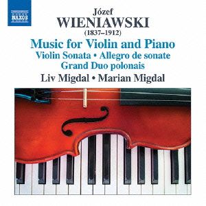 ユゼフ・ヴィエニャフスキ:ヴァイオリンとピアノのための作品集