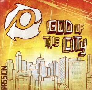 【輸入盤】Passion: God of This City