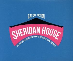 【輸入盤】CATCH ACTION: THE SOPHISITICATED BOOGIEFUNK OF SHERIDAN HOUSE RECORDS[LHCD075]